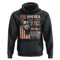 James Baldwin Hoodie I Love America More Than Any Country In The World