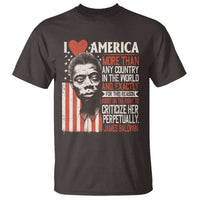 James Baldwin T Shirt I Love America More Than Any Country In The World
