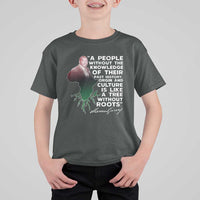 Marcus Garvey T Shirt For Kid A People Without The Knowledge Of Their Past History Is Like A Tree Without Roots