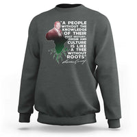 Marcus Garvey Sweatshirt A People Without The Knowledge Of Their Past History Is Like A Tree Without Roots