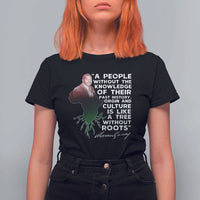 Marcus Garvey T Shirt For Women A People Without The Knowledge Of Their Past History Is Like A Tree Without Roots