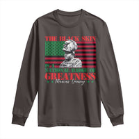 Marcus Garvey Long Sleeve Shirt The Black Skin Is A National Badge Of Greatness African American Flag