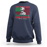 Marcus Garvey Sweatshirt The Black Skin Is A National Badge Of Greatness African American Flag