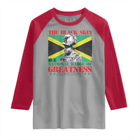 Marcus Garvey Raglan Shirt The Black Skin Is A National Badge Of Greatness Jamaican Flag