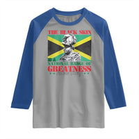 Marcus Garvey Raglan Shirt The Black Skin Is A National Badge Of Greatness Jamaican Flag