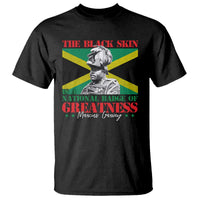 Marcus Garvey T Shirt The Black Skin Is A National Badge Of Greatness Jamaican Flag
