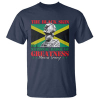 Marcus Garvey T Shirt The Black Skin Is A National Badge Of Greatness Jamaican Flag