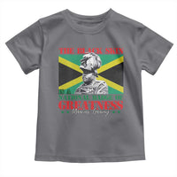 Marcus Garvey Toddler T Shirt The Black Skin Is A National Badge Of Greatness Jamaican Flag