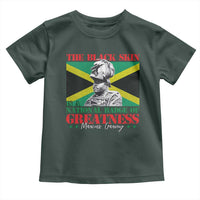 Marcus Garvey Toddler T Shirt The Black Skin Is A National Badge Of Greatness Jamaican Flag