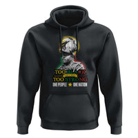Marcus Garvey Hoodie Too Black Too Strong One People One Nation