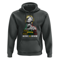 Marcus Garvey Hoodie Too Black Too Strong One People One Nation