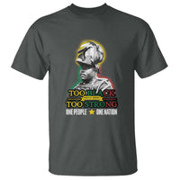Marcus Garvey T Shirt Too Black Too Strong One People One Nation