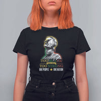 Marcus Garvey T Shirt For Women Too Black Too Strong One People One Nation