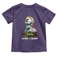 Marcus Garvey Toddler T Shirt Too Black Too Strong One People One Nation