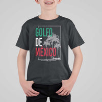 Golfo De Mexico Forever T Shirt For Kid Mexican Gulf Culture Heritage 1672