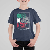 Golfo De Mexico Forever T Shirt For Kid Mexican Gulf Culture Heritage 1672