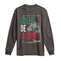 Golfo De Mexico Forever Long Sleeve Shirt Mexican Gulf Culture Heritage 1672