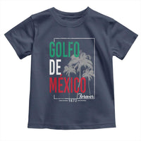 Golfo De Mexico Forever Toddler T Shirt Mexican Gulf Culture Heritage 1672