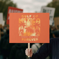 Gulf Of Mexico Protest Sign Since 1672 And Forever - Wonder Print Shop