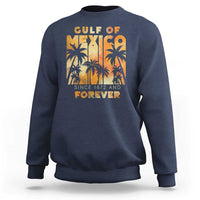 Gulf Of Mexico Sweatshirt Since 1672 And Forever