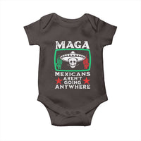 Mexicans Aren’t Going Anywhere Baby Onesie