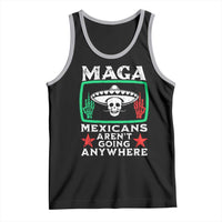 Mexicans Aren’t Going Anywhere Tank Top