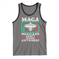 Mexicans Aren’t Going Anywhere Tank Top