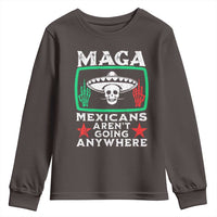 Mexicans Aren’t Going Anywhere Youth Sweatshirt
