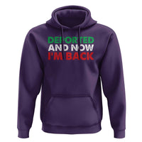 Deported And Now I'm Back Hoodie