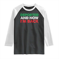 Deported And Now I'm Back Raglan Shirt