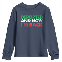 Deported And Now I'm Back Youth Sweatshirt