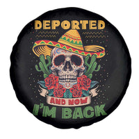Deported And Now I'm Back Spare Tire Cover Funny Mexican Sugar Skull