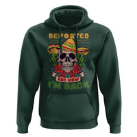 Deported And Now I'm Back Hoodie Funny Mexican Sugar Skull