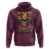 Deported And Now I'm Back Hoodie Funny Mexican Sugar Skull