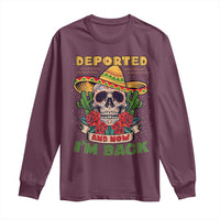 Deported And Now I'm Back Long Sleeve Shirt Funny Mexican Sugar Skull