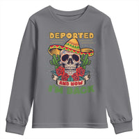 Deported And Now I'm Back Youth Sweatshirt Funny Mexican Sugar Skull