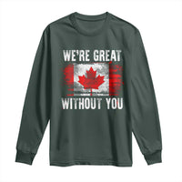 Canadian Pride Long Sleeve Shirt We’re Great Without You Canada Flag