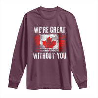 Canadian Pride Long Sleeve Shirt We’re Great Without You Canada Flag