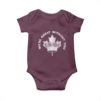 Canadian We’re Great Without You Baby Onesie