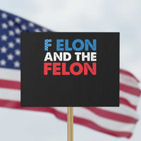 F Elon And The Felon Protest Sign - Wonder Print Shop