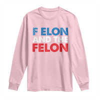 F Elon And The Felon Long Sleeve Shirt