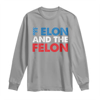 F Elon And The Felon Long Sleeve Shirt