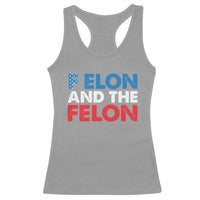 F Elon And The Felon Racerback Tank Top
