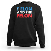 F Elon And The Felon Sweatshirt