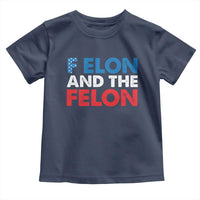 F Elon And The Felon Toddler T Shirt