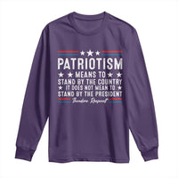 Patriotism Does Not Mean To Stand By The President Long Sleeve Shirt Theodore Roosevelt Teddy