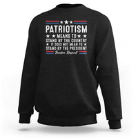 Patriotism Does Not Mean To Stand By The President Sweatshirt Theodore Roosevelt Teddy