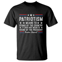Patriotism Does Not Mean To Stand By The President T Shirt Theodore Roosevelt Teddy