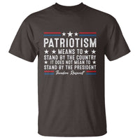 Patriotism Does Not Mean To Stand By The President T Shirt Theodore Roosevelt Teddy