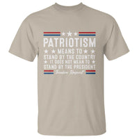 Patriotism Does Not Mean To Stand By The President T Shirt Theodore Roosevelt Teddy